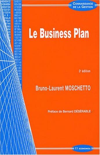 Couverture du livre « BUSINESS PLAN, 3E ED. (LE) » de Moschetto/Bruno-Laur aux éditions Economica