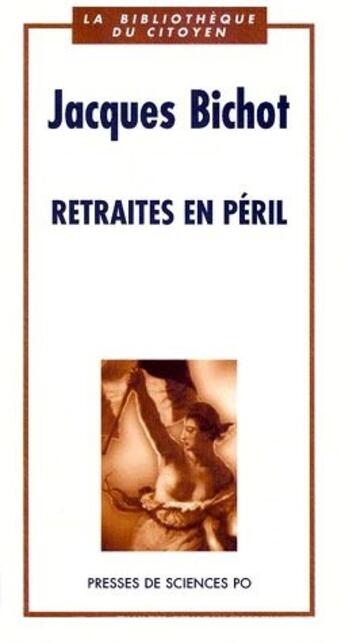 Couverture du livre « Retraites en péril » de Jacques Bichot aux éditions Presses De Sciences Po