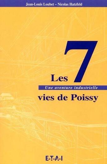 Couverture du livre « Les sept vies de Poissy ; une aventure industrielle » de Nicolas Hatzfeld aux éditions Etai