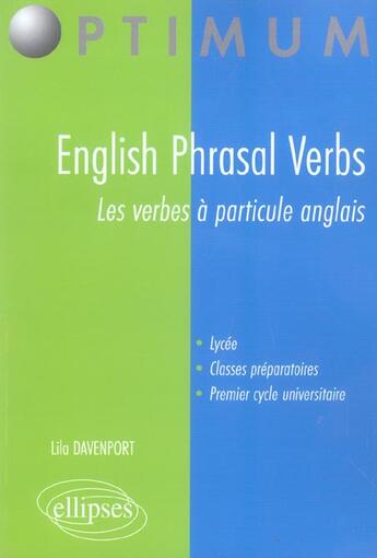 Couverture du livre « English phrasal verbs, les verbes a particule anglais » de Lila Davenport aux éditions Ellipses