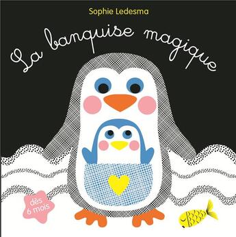 Couverture du livre « La banquise magique » de Sophie Ledesma aux éditions La Martiniere Jeunesse