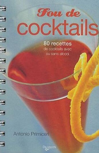 Couverture du livre « Fou de cocktails » de Antoine Primiceri aux éditions De Vecchi