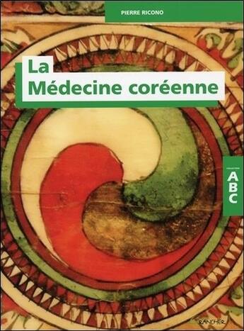 Couverture du livre « La médecine coréenne » de Pierre Ricono aux éditions Grancher