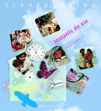 Couverture du livre « Scrapbooking ; instants de vie, mis(e) en page » de Juliane Cordes aux éditions Ouest France