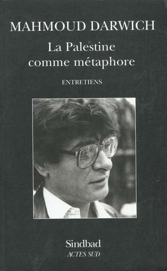 Couverture du livre « La Palestine comme métaphore : entretiens » de Mahmoud Darwich aux éditions Sindbad