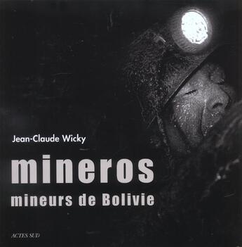 Couverture du livre « Mineros » de Jean-Claude Wicky aux éditions Actes Sud