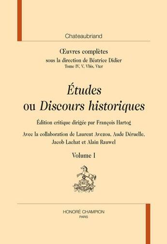 Couverture du livre « Oeuvres complètes : études ou discours historiques 2 vols » de Laurent Avezou et Alain Rauwel et Aude Deruelle et Francois-Rene De Chateaubriand et Claude Lachat aux éditions Honore Champion