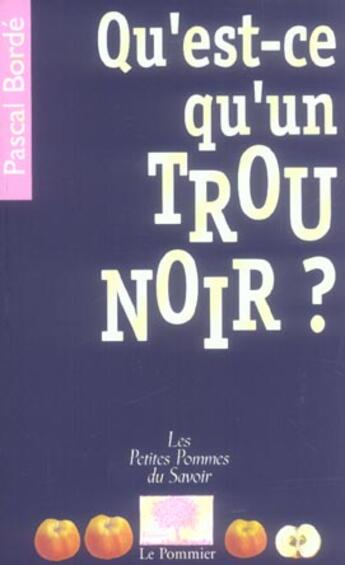 Couverture du livre « Qu'est-ce qu'un trou noir ? » de Pascal Borde aux éditions Le Pommier