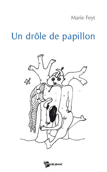 Couverture du livre « Un drôle de papillon » de Marie Feyt aux éditions Publibook