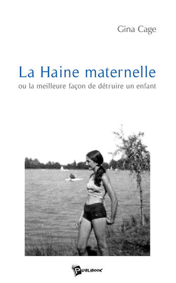 Couverture du livre « La haine maternelle » de Gina Cage aux éditions Publibook