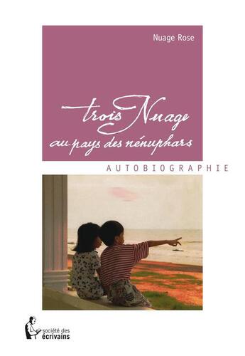 Couverture du livre « Trois Nuage au pays des nénuphards » de Nuage Rose aux éditions Societe Des Ecrivains