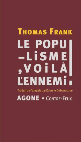 Couverture du livre « Le populisme, voilà l'ennemi ! » de Thomas Frank aux éditions Agone