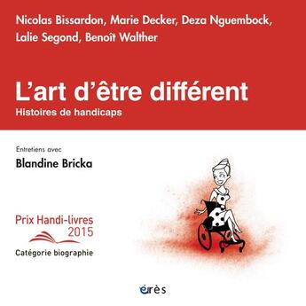 Couverture du livre « L'art d'être différent ; histoires de handicaps » de  aux éditions Eres