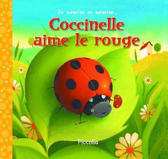 Couverture du livre « Coccinelle aime le rouge » de Piccolia aux éditions Piccolia