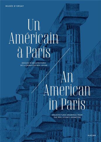 Couverture du livre « Neil Levine, un américain à Paris ; dessins d'architecture de la donation Neil Levine » de  aux éditions Hazan