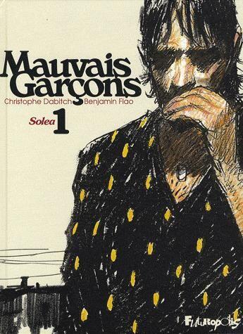 Couverture du livre « Mauvais garçons t.1 » de Christophe Dabitch et Benjamin Flao aux éditions Futuropolis