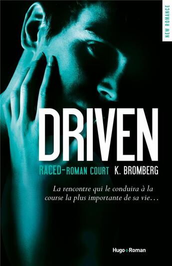 Couverture du livre « Driven Tome 3.5 : raced » de K. Bromberg aux éditions Hugo Roman