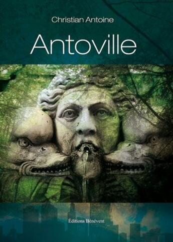 Couverture du livre « Antoville » de Christian Antoine aux éditions Benevent