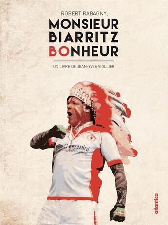 Couverture du livre « Robert Rabagny, monsieur Biarritz Bonheur » de Jean-Yves Viollier aux éditions Atlantica