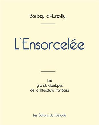 Couverture du livre « L'Ensorcelée de Barbey d'Aurevilly (édition grand format) » de Barbey D'Aurevilly J aux éditions Editions Du Cenacle