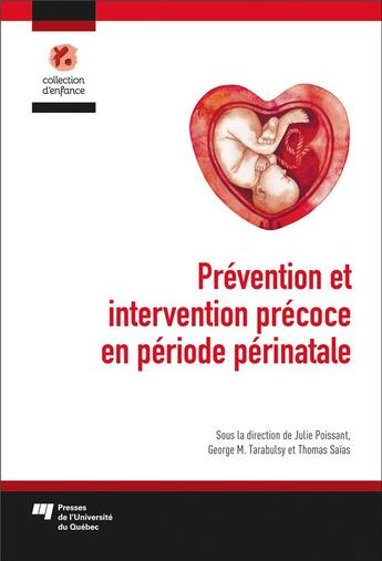 Couverture du livre « Prévention et intervention précoce en période périnatale » de Thomas Saias et Collectif et Julie Poissant et George M Tarabulsy aux éditions Pu De Quebec