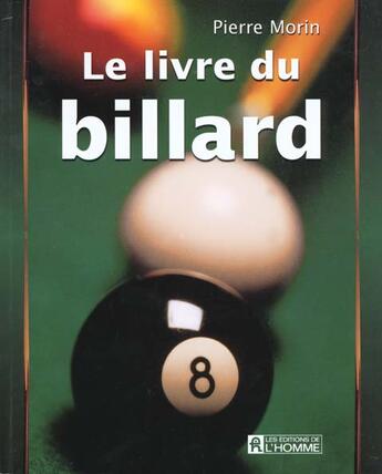 Couverture du livre « Le livre du billard » de Pierre Morin aux éditions Editions De L'homme