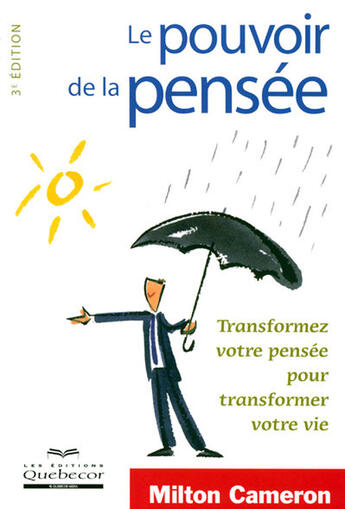 Couverture du livre « Le pouvoir de la pensée ; transformez votre pensée pour transformer votre vie (3e édition) » de Milton Cameron aux éditions Quebecor