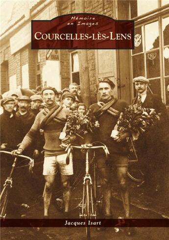 Couverture du livre « Courcelles-les-Lens » de Jacques Isart aux éditions Editions Sutton