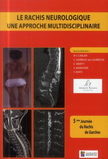 Couverture du livre « Le rachis neurologique ; une approche multidisciplinaire » de  aux éditions Sauramps Medical