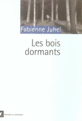 Couverture du livre « Les bois dormants » de Juhel Fabienne aux éditions Rouergue