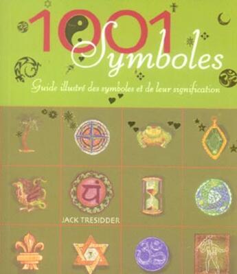 Couverture du livre « 1001 symboles » de Jack Tresidder aux éditions Guy Trédaniel