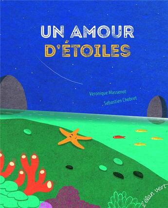 Couverture du livre « Un amour d'étoiles » de Sebastien Chebret et Veronique Massenot aux éditions Elan Vert