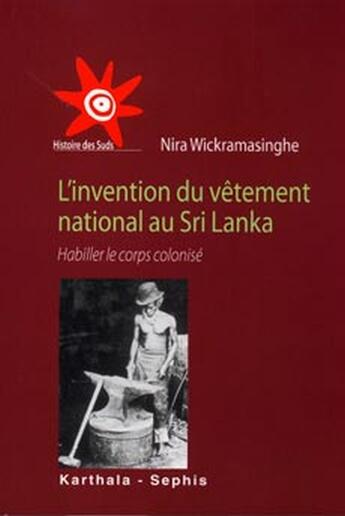 Couverture du livre « L'invention du vêtement national au sri lanka » de Wickramasinghe Nira aux éditions Karthala