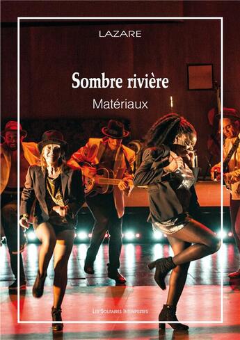 Couverture du livre « Sombre rivière ; matériaux » de Lazare aux éditions Solitaires Intempestifs