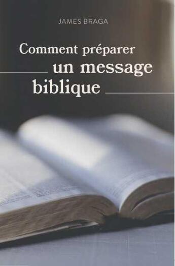 Couverture du livre « Comment préparer un message biblique » de Braga James aux éditions Vida