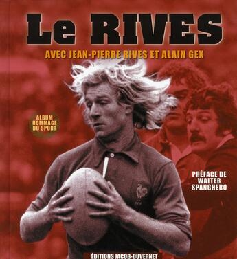 Couverture du livre « Le Rives » de Alain Gex et Jean-Pierre Rives aux éditions Jacob-duvernet