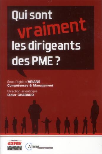 Couverture du livre « Qui sont vraiment les dirigeants des PME ? » de Didier Chabaud aux éditions Ems