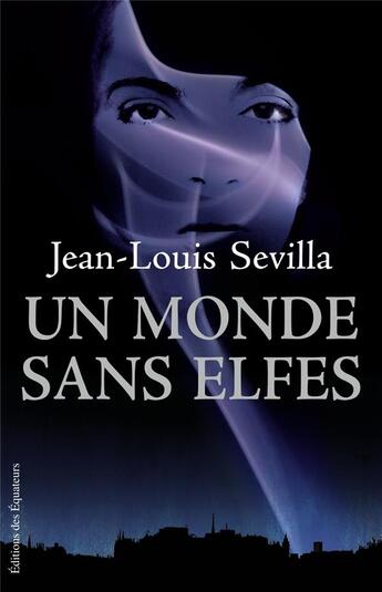 Couverture du livre « Un monde sans elfes » de Jean-Louis Sevilla aux éditions Des Equateurs