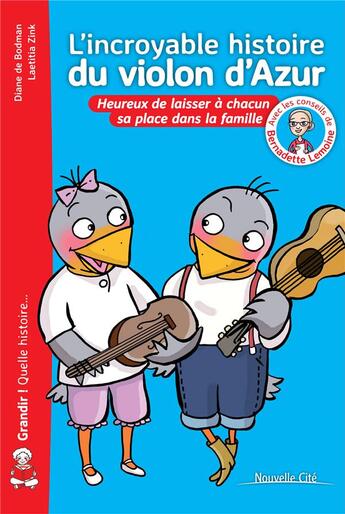 Couverture du livre « L'incroyable histoire du violon d'azur - heureux ! ... car chacun a sa place dans la famille » de De Bodman/Zink aux éditions Nouvelle Cite