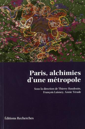 Couverture du livre « Paris, alchimies d'une métropole » de Baudouin aux éditions Recherches