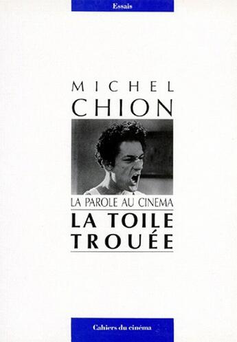 Couverture du livre « La toile trouée ; la parole au cinéma » de Michel Chion aux éditions Cahiers Du Cinema