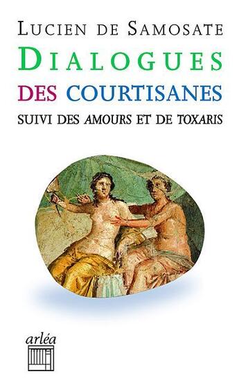 Couverture du livre « Dialogue des courtisanes » de Samosate aux éditions Arlea