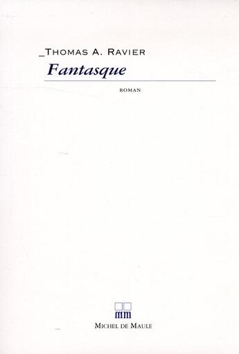 Couverture du livre « Fantasque » de Thomas A. Ravier aux éditions Michel De Maule