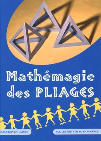 Couverture du livre « Mathémagie des pliages » de Valérie Larose et Didier Boursin aux éditions Acl - Editions Du Kangourou