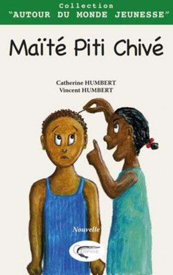 Couverture du livre « Maite piti chive » de Humbert. Cather aux éditions Orphie