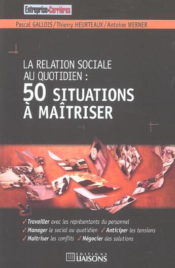 Couverture du livre « 50 situations a maitriser.la relation sociale au quotidien » de Gallois P. aux éditions Liaisons