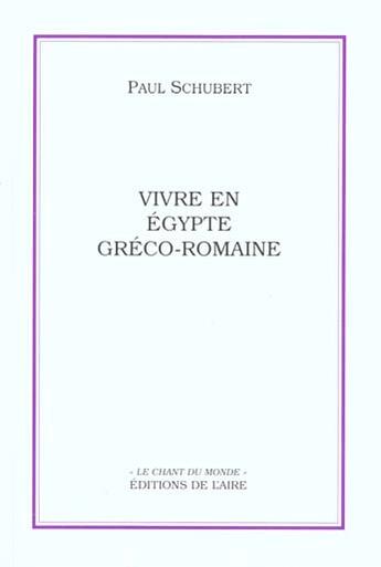 Couverture du livre « Vivre en egypte greco romaine » de  aux éditions Éditions De L'aire