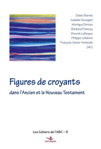 Couverture du livre « Figures de croyants dans l'Ancien et le Nouveau Testament » de  aux éditions Saint Augustin