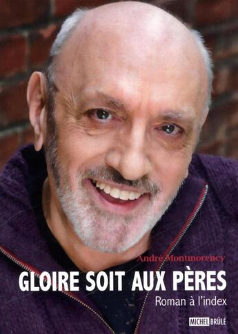 Couverture du livre « Gloire soit aux peres » de Montmorency Andre aux éditions Michel Brule