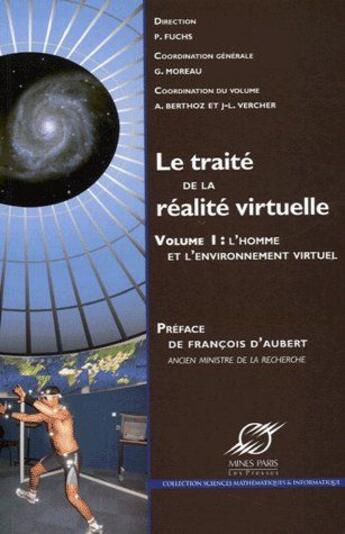 Couverture du livre « Le traité de la réalité virtuelle Tome 1 ; l'homme et l'environnement virtuel (3e édition) » de Fuchs/Moreau/Berthoz aux éditions Presses De L'ecole Des Mines